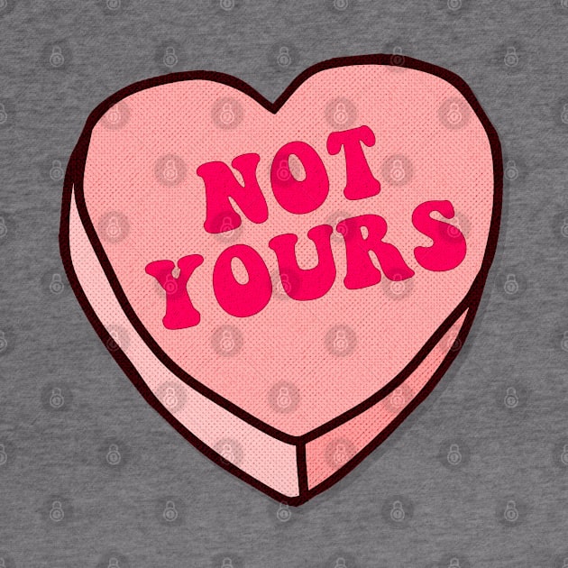 Not Yours ///// Typographic Design Slogan by DankFutura